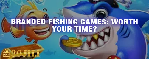 Branded Fishing Games: Worth Your Time?